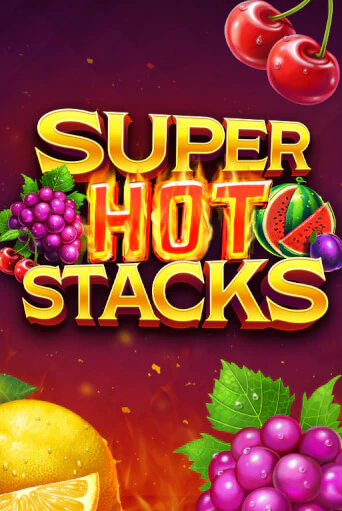 Демо игра Super Hot Stacks играть онлайн | VAVADA Casino бесплатно